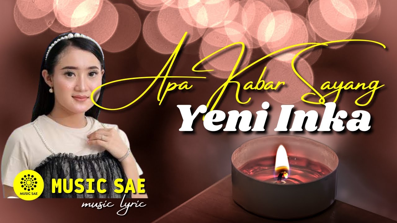Apa Kabar Sayang - Yeni Inka (COVER & LIRIK) Music Sae Apa Kabar Sayang - Yeni Inka (COVER & LIRIK) Music Sae
