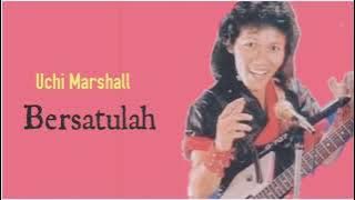 Uchi Marshall - Bersatulah (album sibuk)