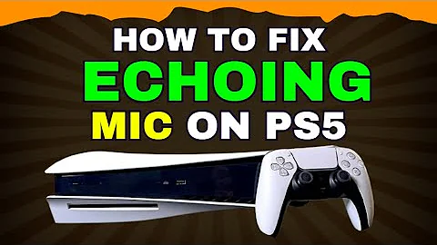 How to Fix Echoing Mic on PS5