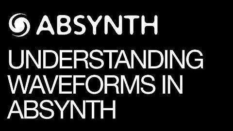 Native Instruments Absynth - Understanding Waveforms in Absynth - How To Tutorial