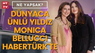 Ünlü Oyuncu Monica Bellucci Habertürkte Ne Yapsak?