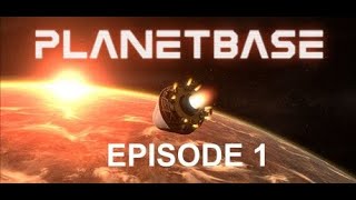 PlanetBase: Getting Started on a Desert World | Episode 1