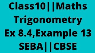 Famous Class 10||Maths||Trigonometry||Ex 8.4, Example 13 Net Worth