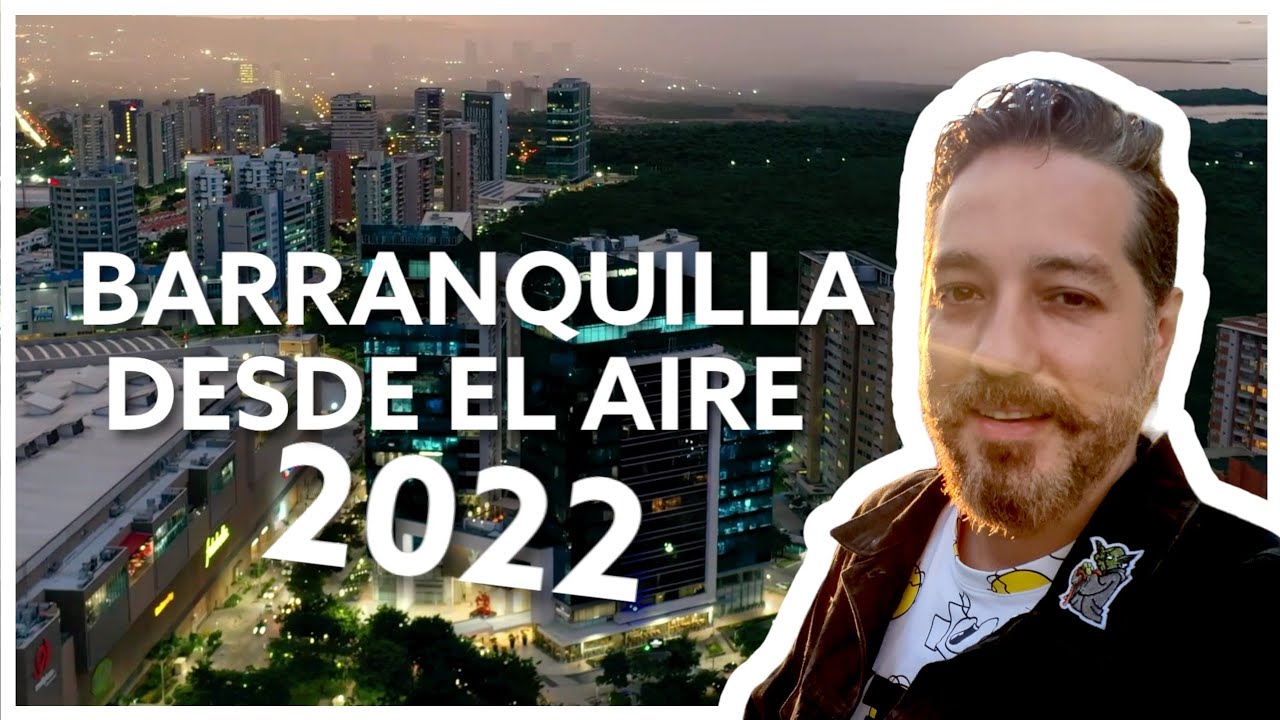 Como es Barranquilla en el 2022 YouTube