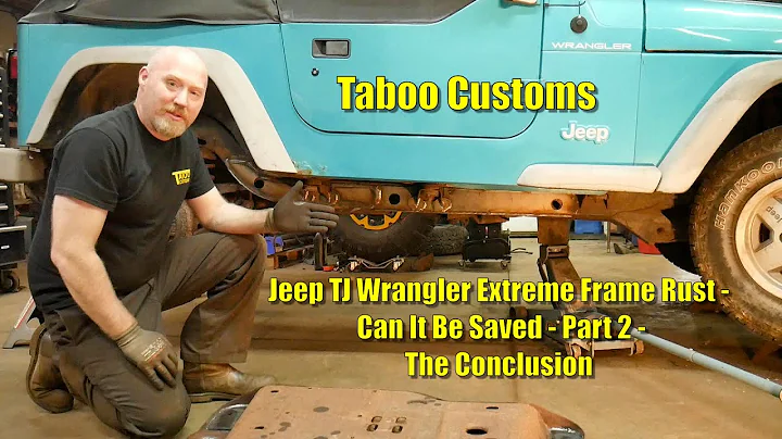 Part 2 -  Jeep TJ Wrangler EXTREME Frame Rust - Can this be saved? - The Conclusion