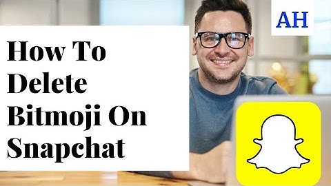 How to Delete Bitmoji On Snapchat 2022