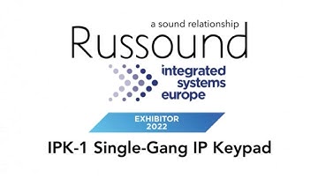 Russound at ISE 2022 - IPK-1