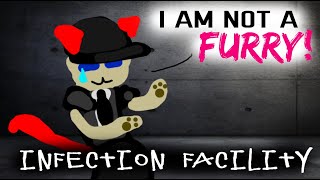I AM NOT A FURRY! - Infection Facility Roblox