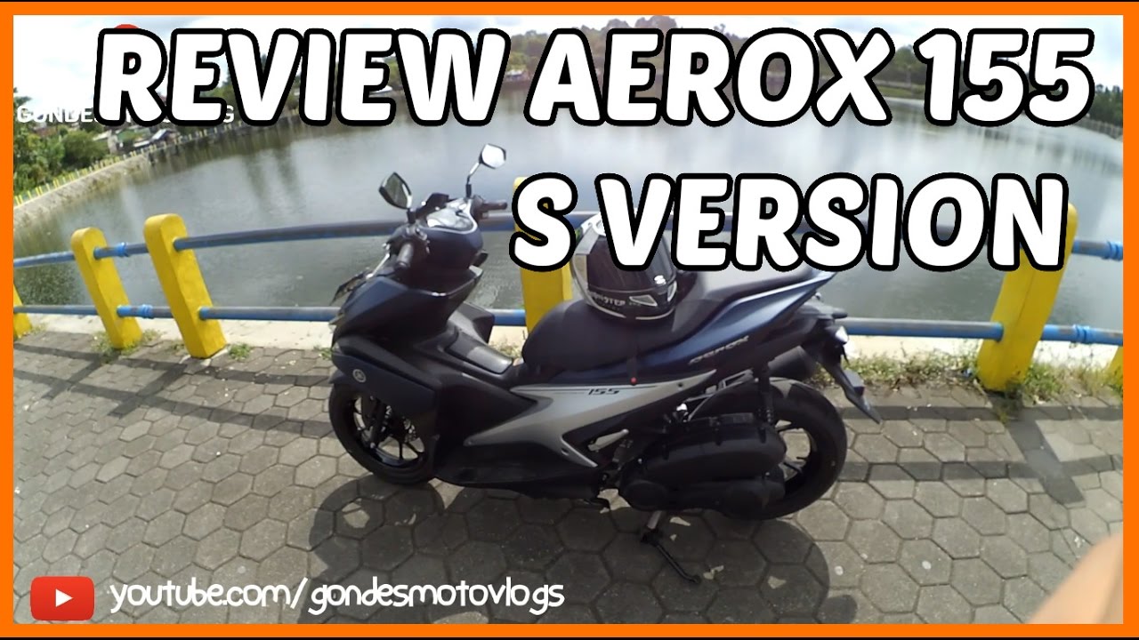 Review Yamaha Aerox 155 VVA S Version Terbaru YouTube