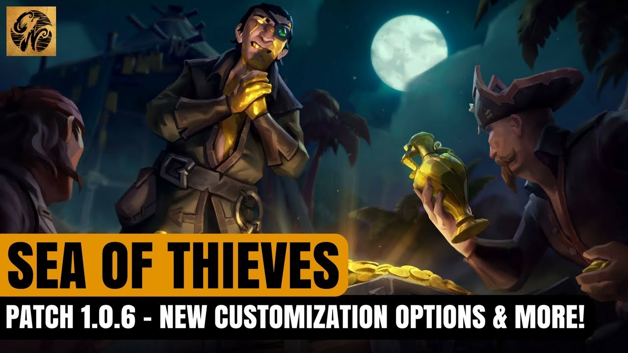 Sea of Thieves NEWS - Patch 1.0.6 Notes / New Cosmetics / Updates/ Fixes! 
