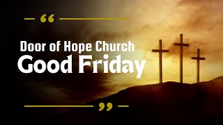 Good Friday Service - Door of Hope Community Church
