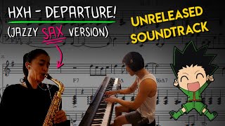 Video thumbnail of "Hunter x Hunter - Departure (Jazzy Saxophone Version feat. Angélica M. Lopez) (ハンターハンター)"