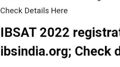 IBSAT 2022 REGISTRATION START, HOW TO APPLY, ELIGIBILITY, EXAM, ADMIT CARD,RESULT DATE RELEASED