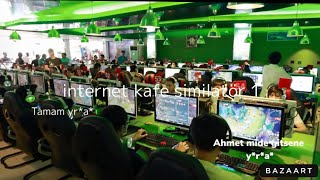 İNTERNET KAFE SİMİLATÖR 1.BÖLÜM 