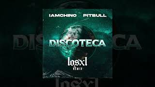 IAmChino x Pitbull - Discoteca (Los XL Remix)