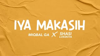 IYA MAKASIH - MIQBAL GA ft SHASI LOSSKITA (OFFICIAL LYRIC VIDEO)