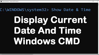 Find the Date and Time from Windows Command Prompt