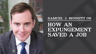 How an Expungement Saved a Job | Samuel J. Bennett