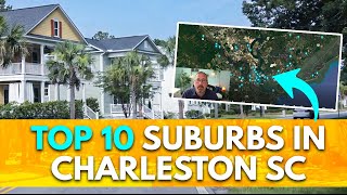 Top 10 Suburbs of the Charleston SC Area | Moving to Charleston SC | Charleston Suburbs