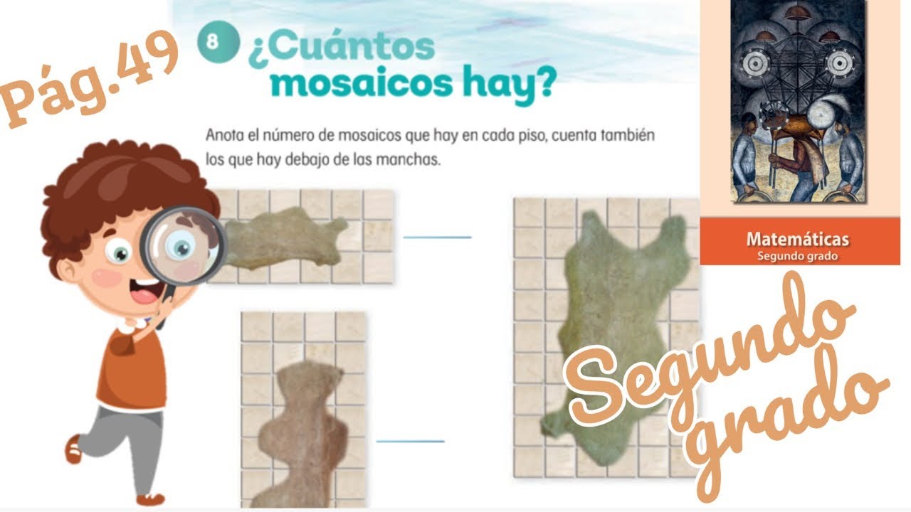 ¿Cuántos mosaicos hay? Página 49 libro de matemáticas Segundo grado