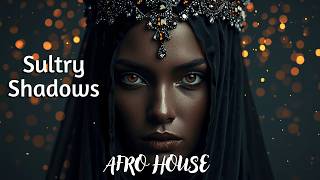 SULTRY SHADOWS - The Best Music Sensations DEEP HOUSE & AFRO