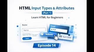 HTML Input Types & Attributes (Part 1) | Learn HTML for Beginners – Episode 14