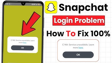 C14A: Service unavailable | Snapchat C14A: Service unavailable problem | How to fix snapchat problem