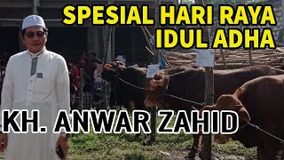 KH ANWAR ZAHID TERBARU 2021 SPESIAL KHUTBAH HARI RAYA IDUL ADHA 1442 H