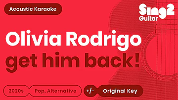 get him back! Karaoke | Olivia Rodrigo (Acoustic Karaoke)