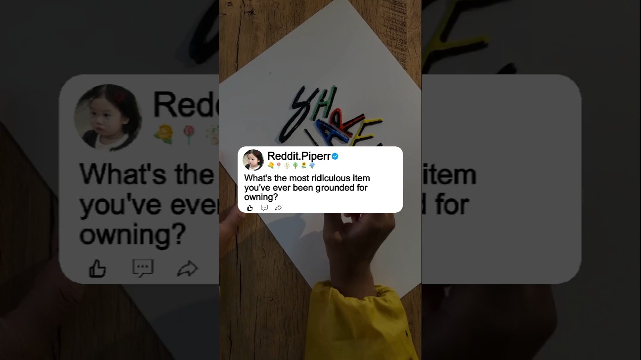 What's the most ridiculous item you've ever been grounded for owning? 