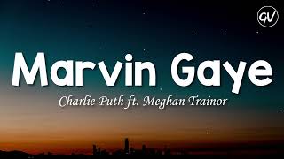 Charlie Puth Marvin Gaye ft Meghan Trainor