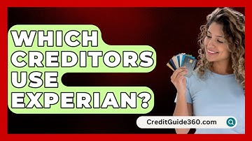 Which Creditors Use Experian? - CreditGuide360.com