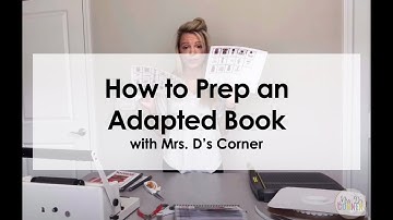 Adapted Books Made Easy: Print, Laminate, Velcro and Bind (Special Education)