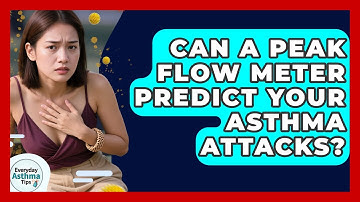 Can A Peak Flow Meter Predict Your Asthma Attacks? - Everyday Asthma Tips