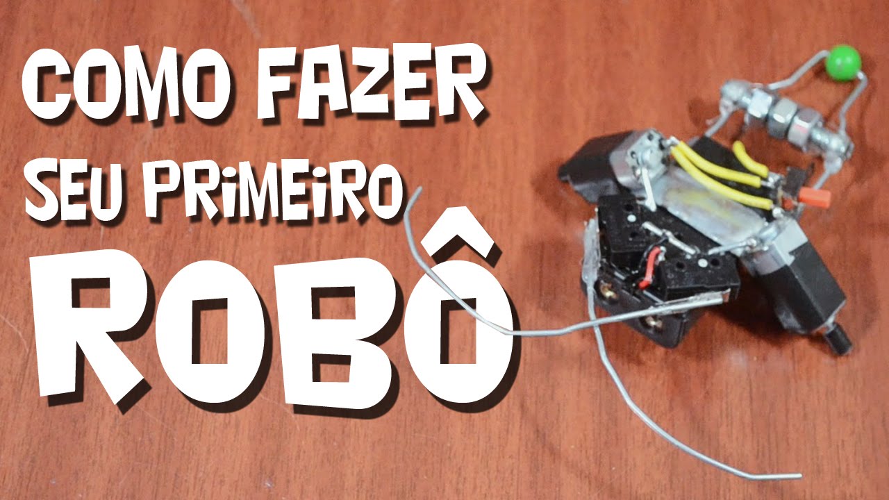 Como fazer seu primeiro robô!