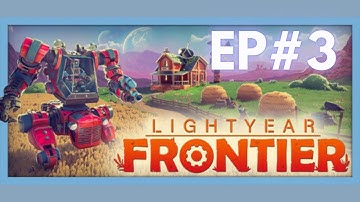 🌿 Lightyear Frontier Let’s Play 🌾 | Exploring a Mech Farming Adventure! 🚀 Ep3