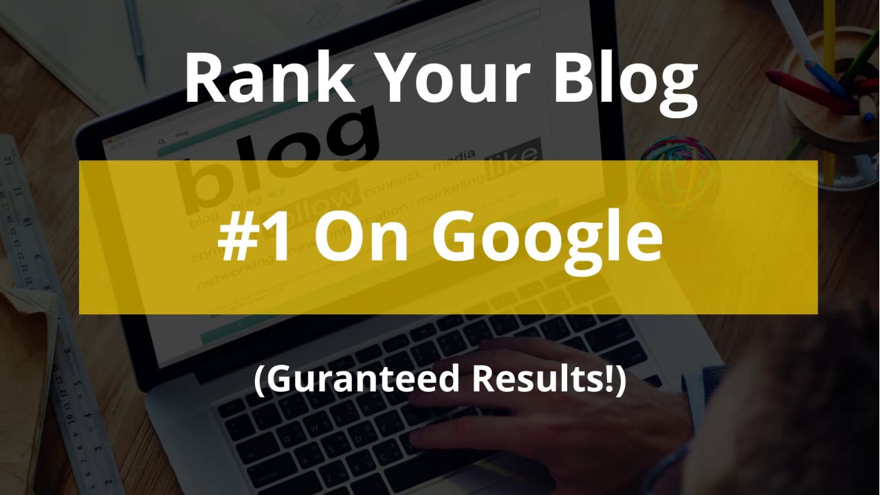 Rank Your Blog On Google First Page By Following This (Top Secrets ...