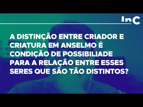 A distinção entre Criador e criatura em Anselmo é condição de possibiliade para a relação entre...