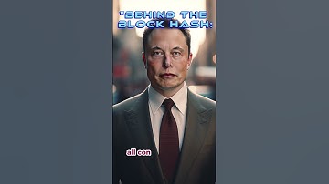 Elon Musk -  Behind of the Block Hash