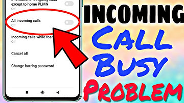 Incoming calls busy problem || incoming calls not coming Waiting || call busy settings