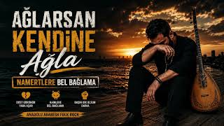 Aglarsan Kendine Ağla