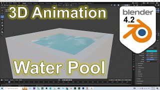Blender 4.2 Water Pool Simulation Tutorial | Ocean Modifier & Realistic Water Shader