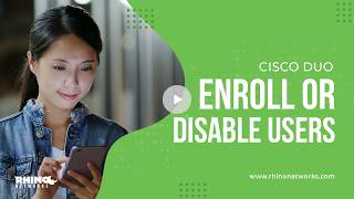Cisco Duo - How To Enroll and Disable Users