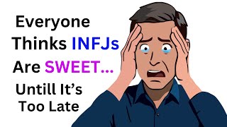 Why INFJs Are Nice But Dangerous