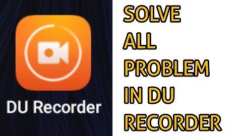 How to Solve DU Recorder All Problem
