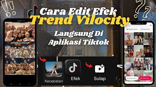 Cara edit video velocity trend tiktok 2025