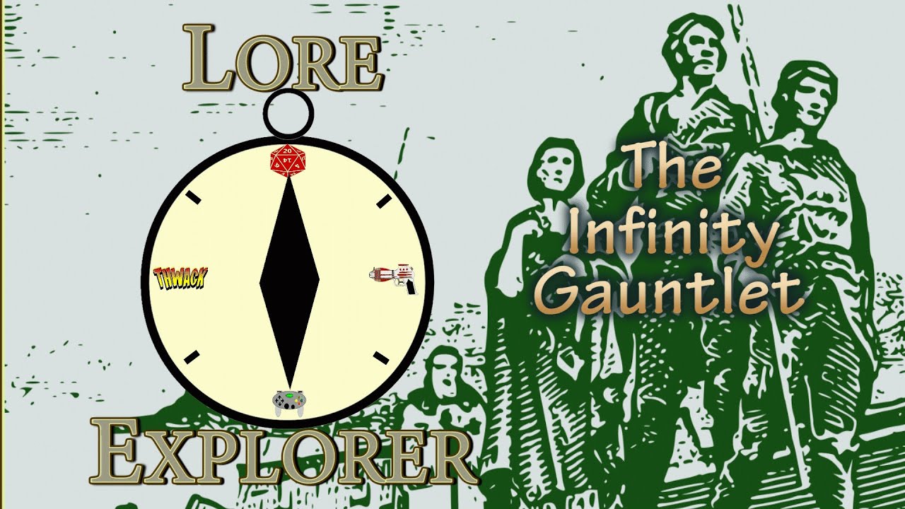 Lore Explorer Infinity Gauntlet - YouTube