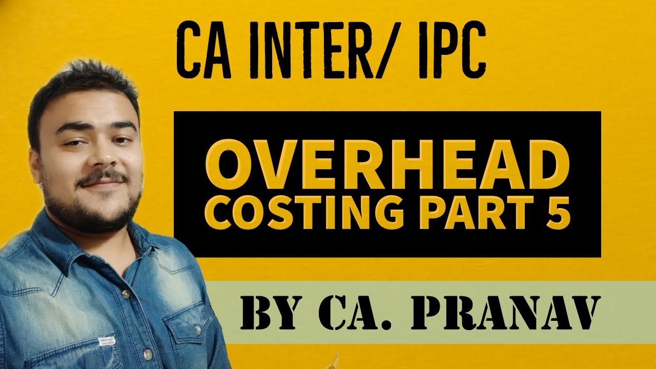 Overheads Costing (Part 5) | Administrative, Selling and Distribution Overheads, Concept of Capacity