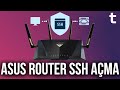 ASUS Router'da SSH Nasıl Açılır?