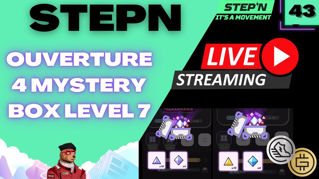 STEPN UPGRADE Ouverture de 4 MYSTERY BOX de LEVEL 7 en DIRECT
